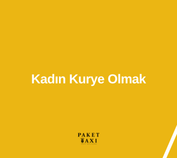 kadın kurye olmak