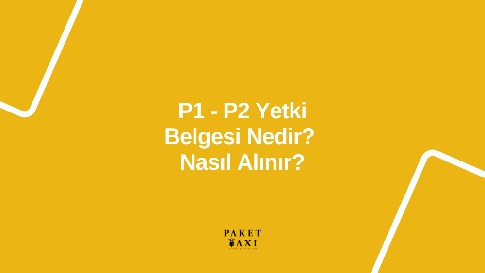P1 ve P2 Belgesi Nedir? Nasıl Alınır?