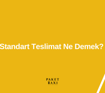 standart teslimat nedir?