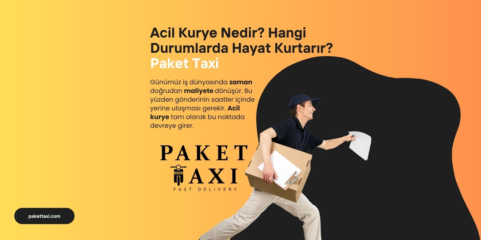 Acil Kurye Nedir Hangi Durumlarda Hayat Kurtarir Paket Taxi